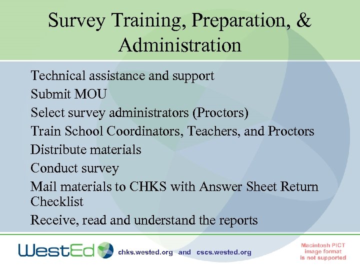 Survey Training, Preparation, & Administration Technical assistance and support Submit MOU Select survey administrators