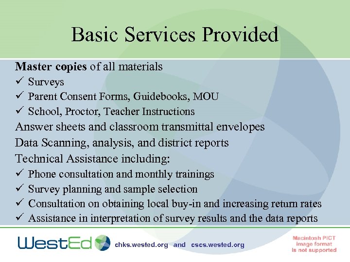 Basic Services Provided Master copies of all materials ü Surveys ü Parent Consent Forms,