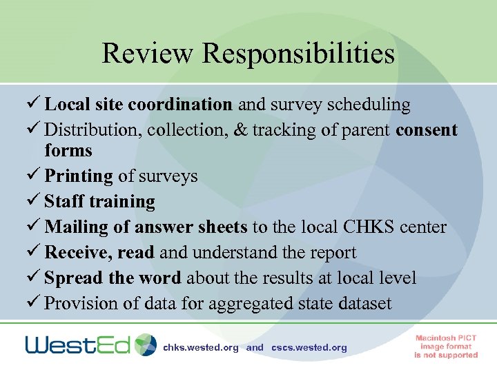 Review Responsibilities ü Local site coordination and survey scheduling ü Distribution, collection, & tracking