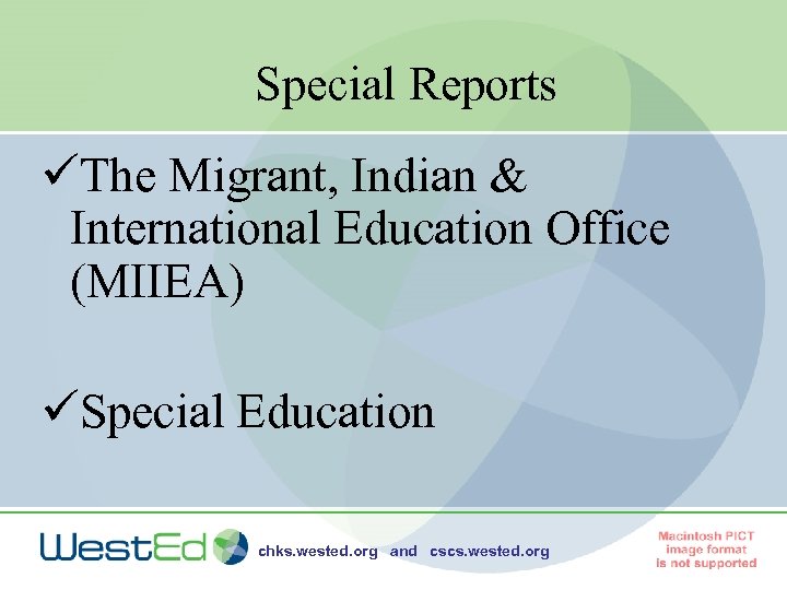 Special Reports üThe Migrant, Indian & International Education Office (MIIEA) üSpecial Education chks. wested.
