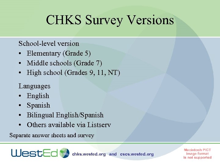CHKS Survey Versions School-level version • Elementary (Grade 5) • Middle schools (Grade 7)