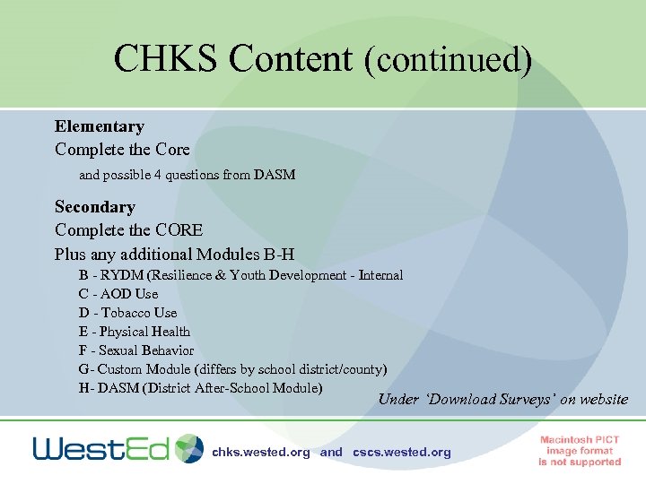 CHKS Content (continued) Elementary Complete the Core and possible 4 questions from DASM Secondary