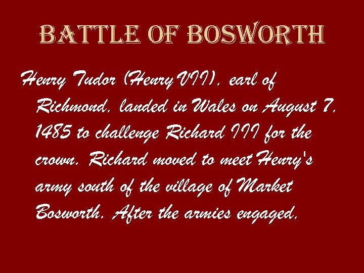 battle of bosworth Henry Tudor (Henry VII), earl of Richmond, landed in Wales on