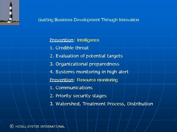 Guiding Business Development Through Innovation Prevention: Intelligence 1. Credible threat 2. Evaluation of potential