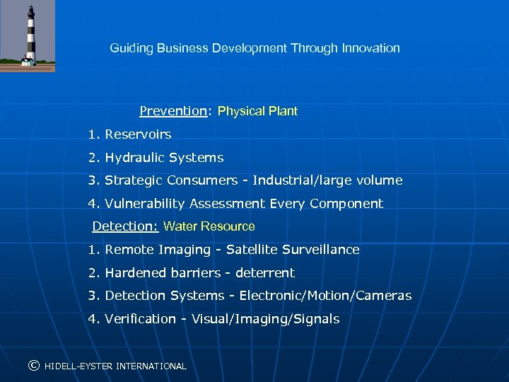 Guiding Business Development Through Innovation Prevention: Physical Plant 1. Reservoirs 2. Hydraulic Systems 3.
