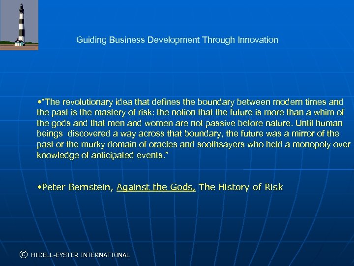 Guiding Business Development Through Innovation • “The revolutionary idea that defines the boundary between