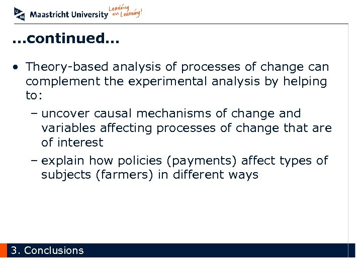…continued… • Theory-based analysis of processes of change can complement the experimental analysis by