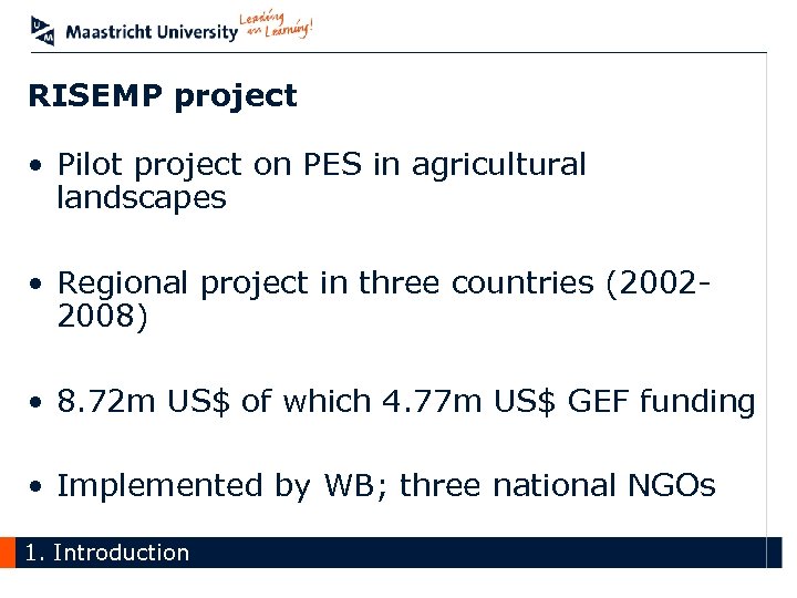 RISEMP project • Pilot project on PES in agricultural landscapes • Regional project in