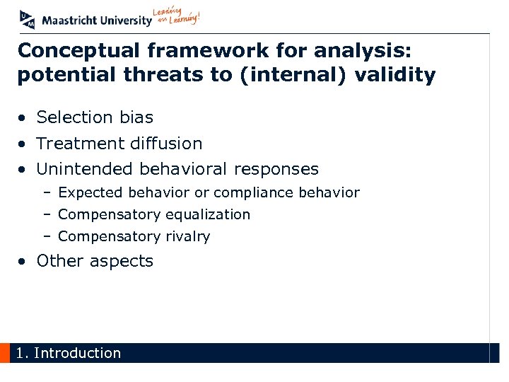 Conceptual framework for analysis: potential threats to (internal) validity • Selection bias • Treatment