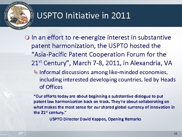 USPTO Initiative in 2011 m In an effort to re-energize interest in substantive patent