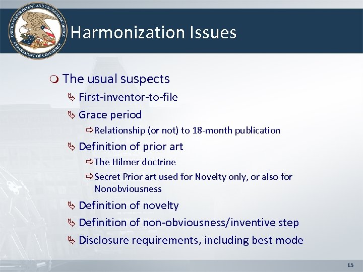 Harmonization Issues m The usual suspects Ä First-inventor-to-file Ä Grace period ðRelationship (or not)
