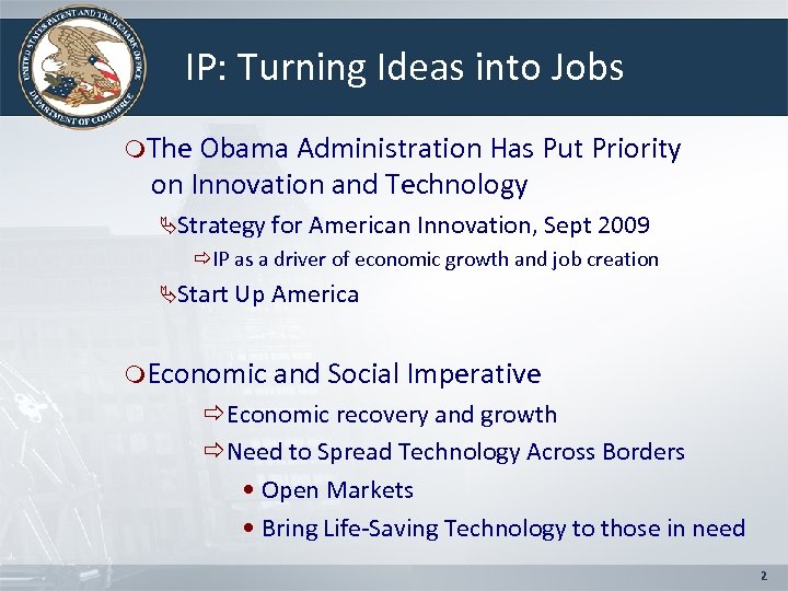 IP: Turning Ideas into Jobs m. The Obama Administration Has Put Priority on Innovation