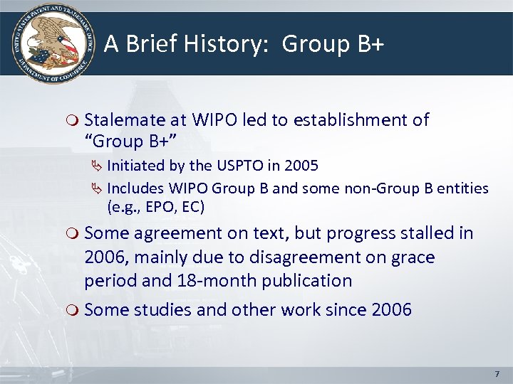 A Brief History: Group B+ m Stalemate at WIPO led to establishment of “Group