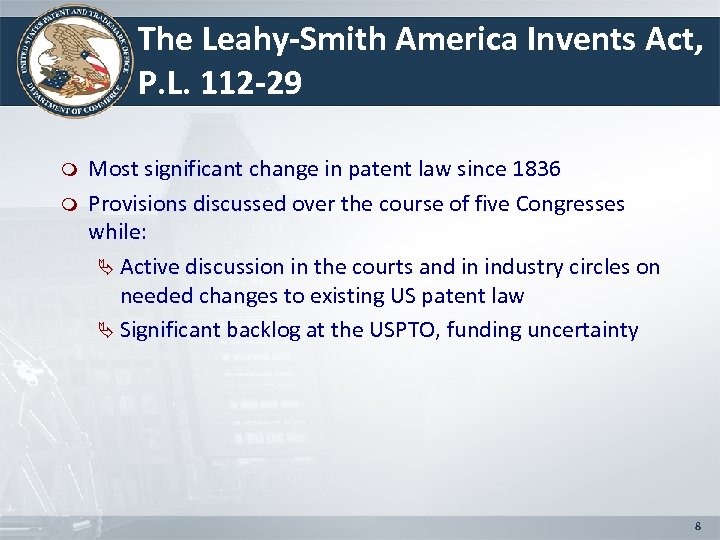 The Leahy-Smith America Invents Act, P. L. 112 -29 m m Most significant change