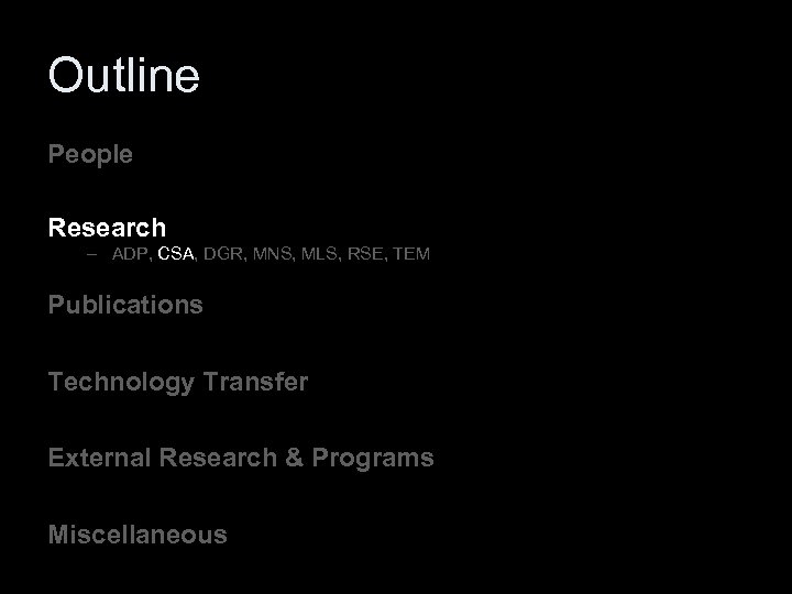 Outline People Research – ADP, CSA, DGR, MNS, MLS, RSE, TEM Publications Technology Transfer