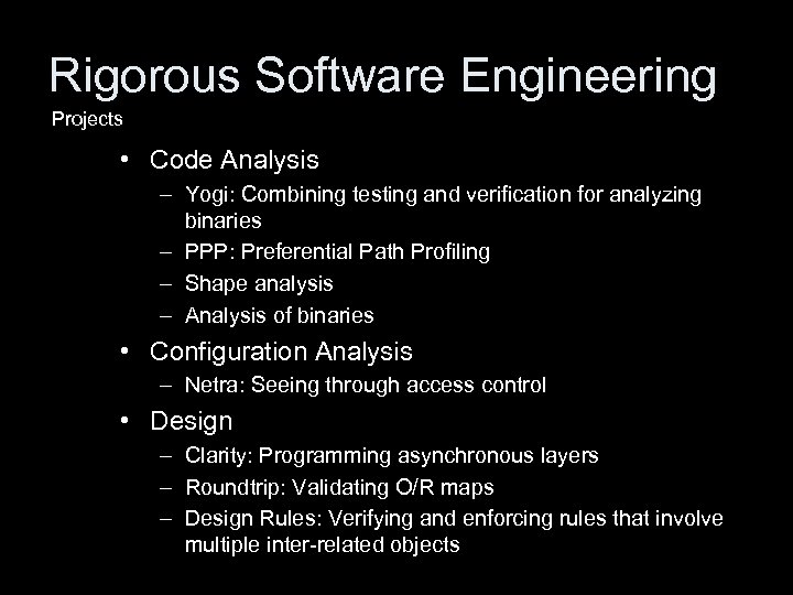 Rigorous Software Engineering Projects • Code Analysis – Yogi: Combining testing and verification for