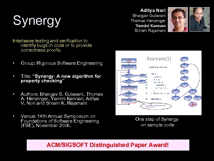 Aditya Nori Synergy Bhargav Gulavani Thomas Henzinger Yamini Kannan Sriram Rajamani Interleave testing and