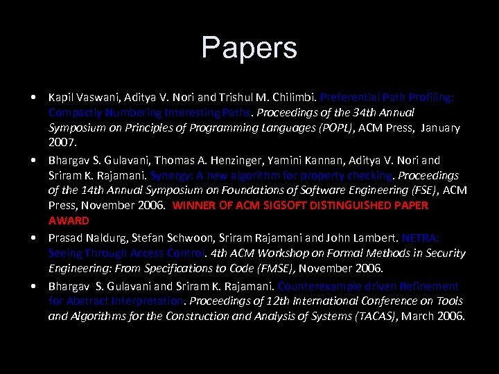 Papers • Kapil Vaswani, Aditya V. Nori and Trishul M. Chilimbi. Preferential Path Profiling: