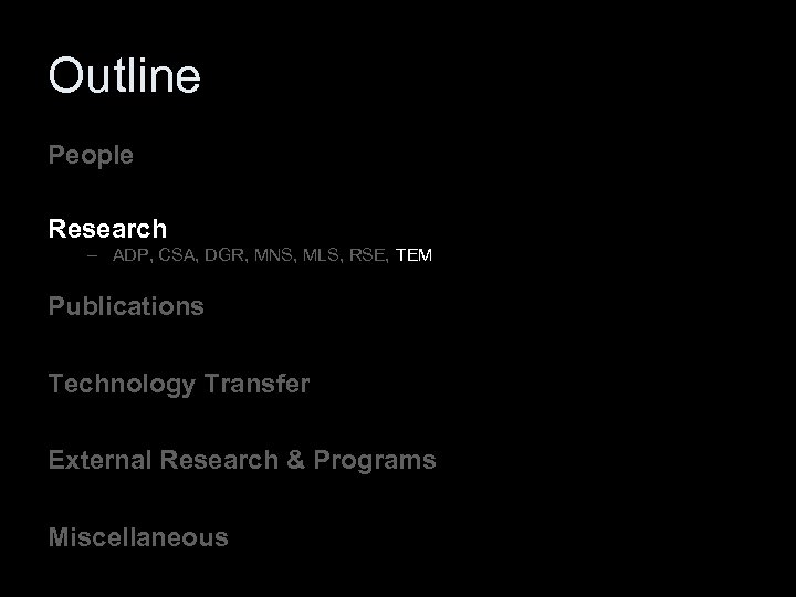 Outline People Research – ADP, CSA, DGR, MNS, MLS, RSE, TEM Publications Technology Transfer