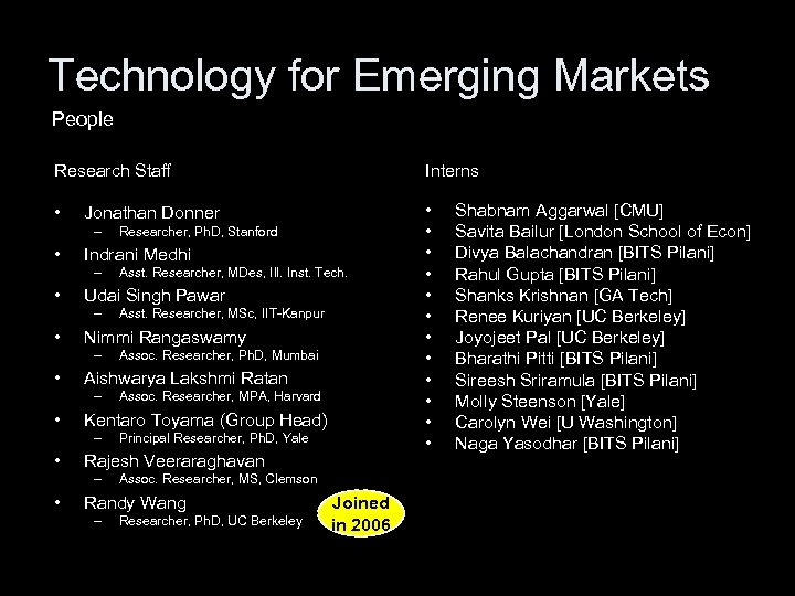 Technology for Emerging Markets People Research Staff Interns • • • • Jonathan Donner