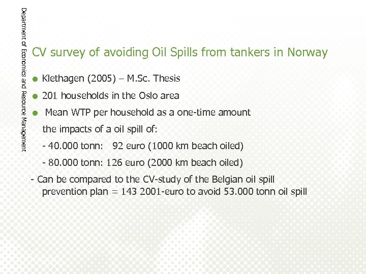 Department of Economics and Resource Management CV survey of avoiding Oil Spills from tankers