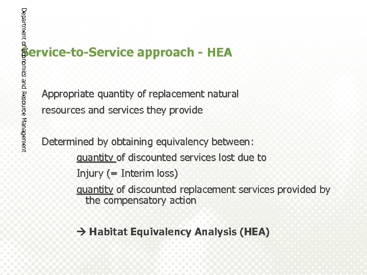 Department of Economics and Resource Management Service-to-Service approach - HEA Appropriate quantity of replacement
