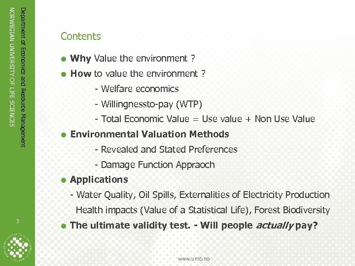 Department of Economics and Resource Management NORWEGIAN UNIVERSITY OF LIFE SCIENCES Contents = Why