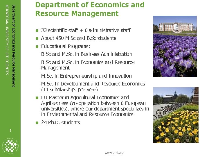 Department of Economics and Resource Management NORWEGIAN UNIVERSITY OF LIFE SCIENCES Department of Economics