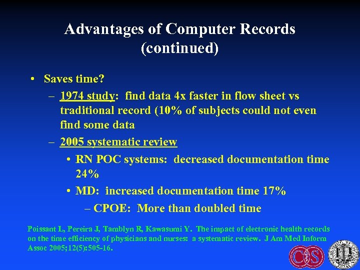 Advantages of Computer Records (continued) • Saves time? – 1974 study: find data 4