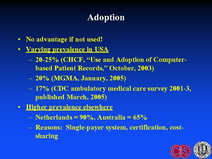 Adoption • No advantage if not used! • Varying prevalence in USA – 20
