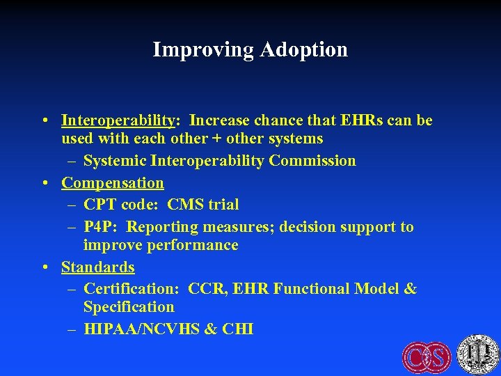 Improving Adoption • Interoperability: Increase chance that EHRs can be used with each other
