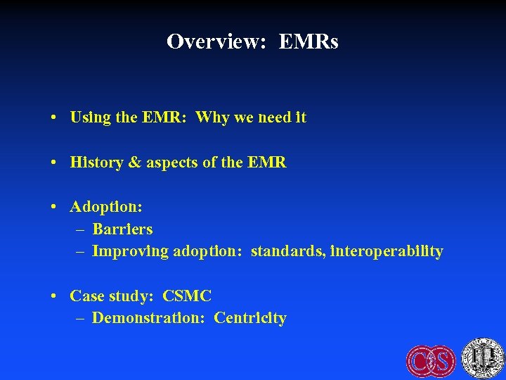 Overview: EMRs • Using the EMR: Why we need it • History & aspects