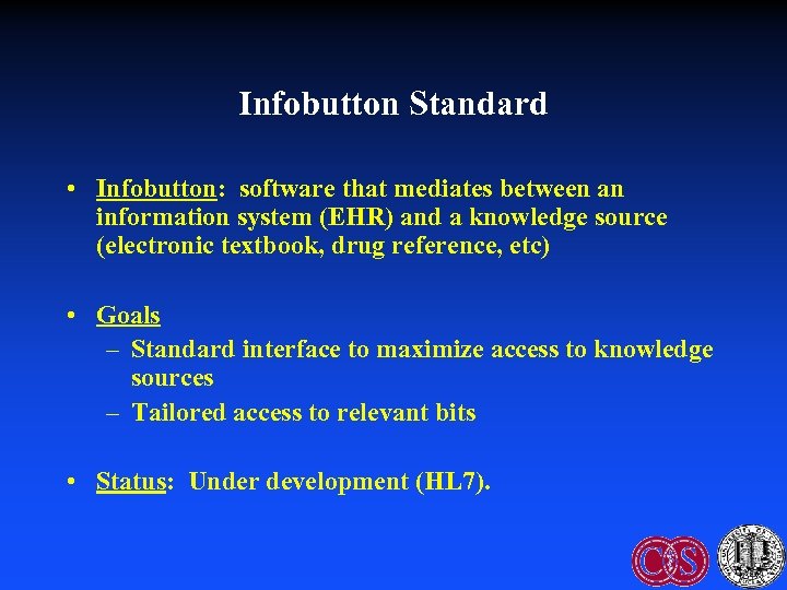 Infobutton Standard • Infobutton: software that mediates between an information system (EHR) and a