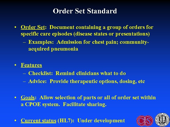 Order Set Standard • Order Set: Document containing a group of orders for specific