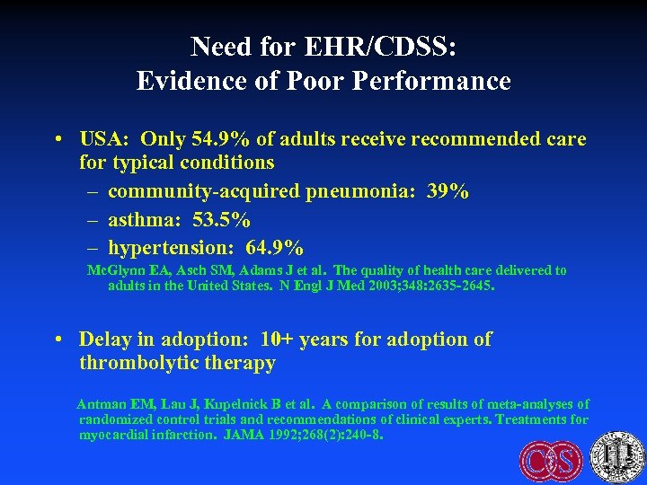 Need for EHR/CDSS: Evidence of Poor Performance • USA: Only 54. 9% of adults
