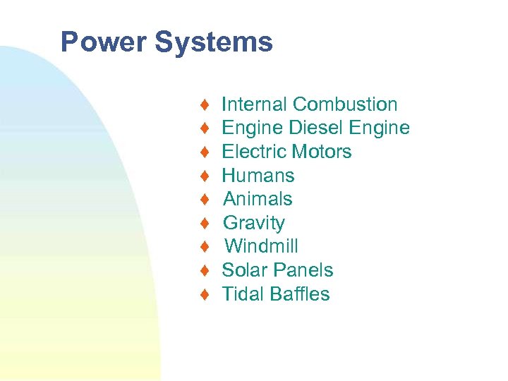 Power Systems ♦ ♦ ♦ ♦ ♦ Internal Combustion Engine Diesel Engine Electric Motors