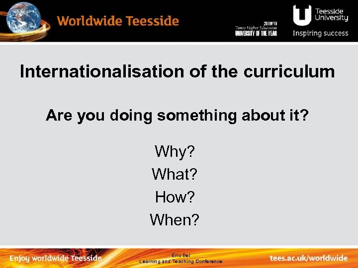 Internationalisation of the curriculum Are you doing something about it? Why? What? How? When?