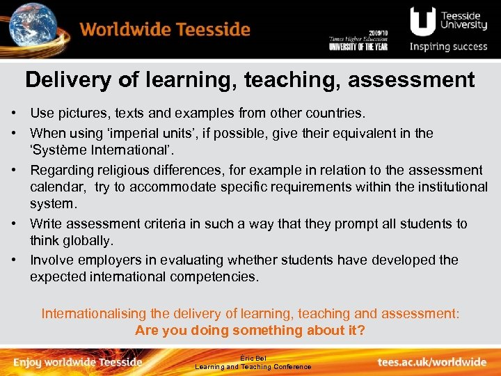 Delivery of learning, teaching, assessment • Use pictures, texts and examples from other countries.