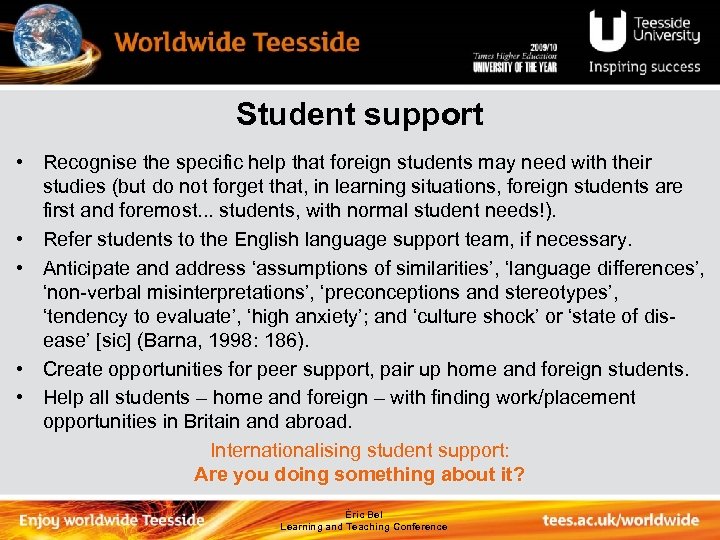 Student support • Recognise the specific help that foreign students may need with their