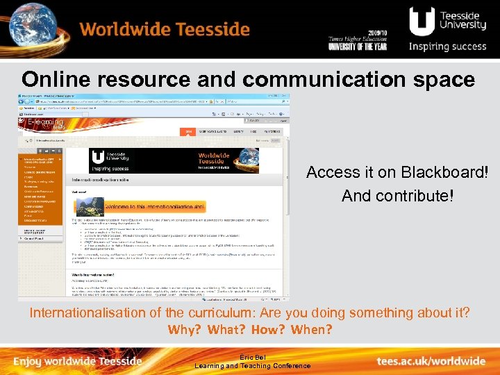 Online resource and communication space Access it on Blackboard! And contribute! Internationalisation of the