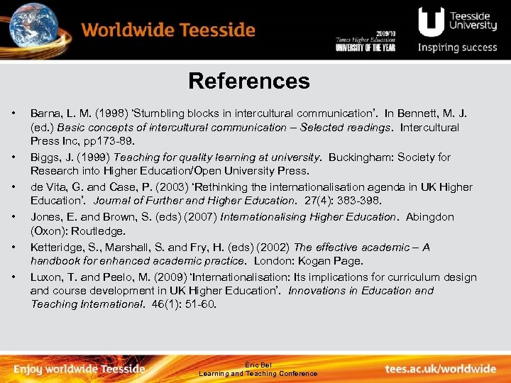 References • • • Barna, L. M. (1998) ‘Stumbling blocks in intercultural communication’. In