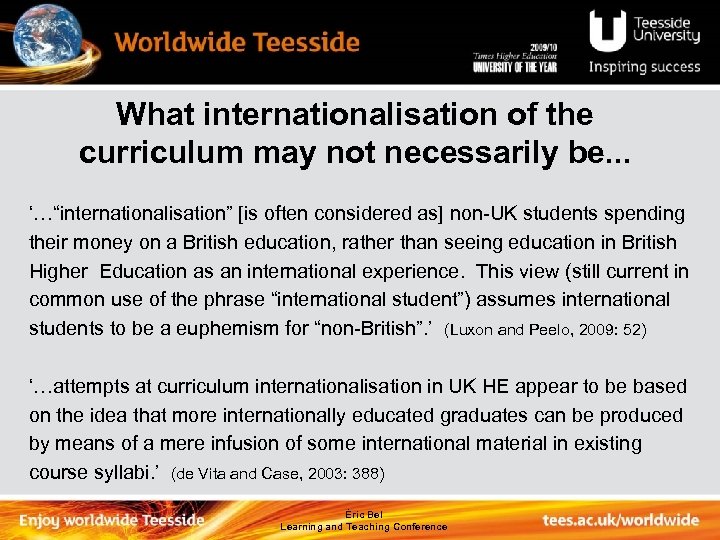What internationalisation of the curriculum may not necessarily be. . . ‘…“internationalisation” [is often