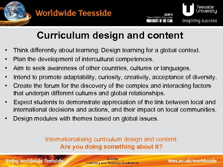 Curriculum design and content • • • Think differently about learning: Design learning for
