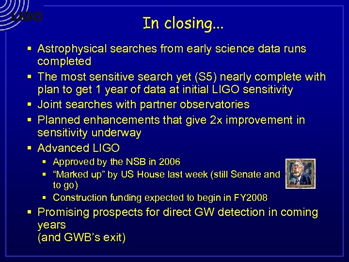 In closing. . . § Astrophysical searches from early science data runs completed §