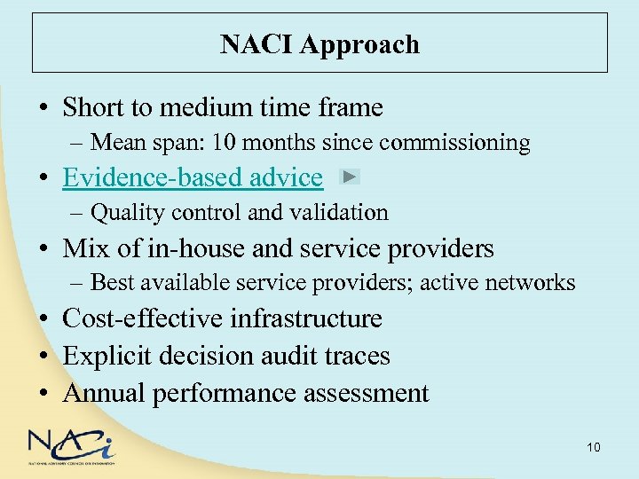 NACI Approach • Short to medium time frame – Mean span: 10 months since