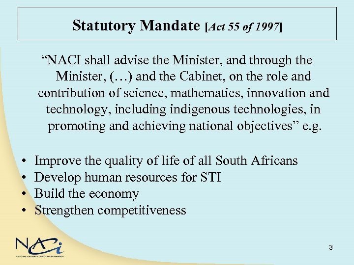 Statutory Mandate [Act 55 of 1997] “NACI shall advise the Minister, and through the