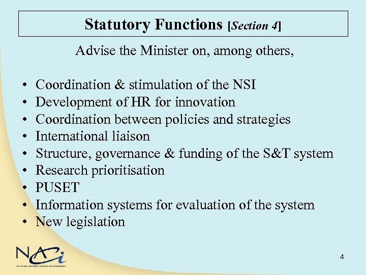 Statutory Functions [Section 4] Advise the Minister on, among others, • • • Coordination