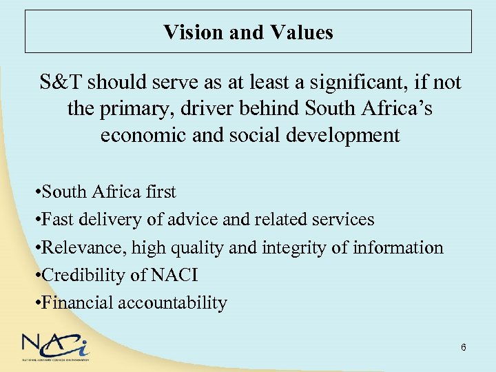 Vision and Values S&T should serve as at least a significant, if not the