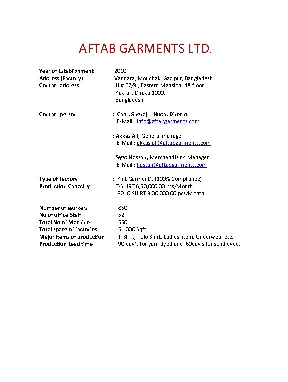 AFTAB GARMENTS LTD. Year of Establishment Address (Factory) Contact address : 2010 : Vannara,