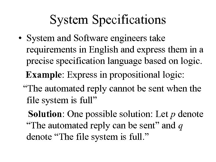 System Specifications • System and Software engineers take requirements in English and express them